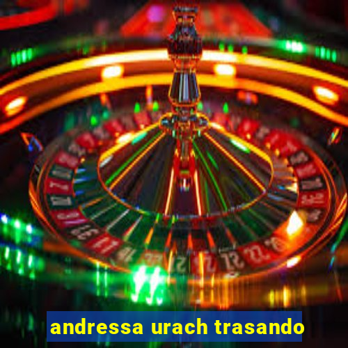 andressa urach trasando